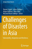 Challenges of Disasters in Asia : Vulnerability, Adaptation and Resilience