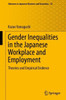 Gender Inequalities in the Japanese Workplace and Employment : Theories and Empirical Evidence