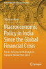 Macroeconomic Policy in India Since the Global Financial Crisis : Trends, Policies and Challenges in Economic Revival Post-Covid