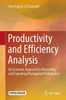 Productivity and Efficiency Analysis : An Economic Approach to Measuring and Explaining Managerial Performance