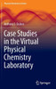 Case Studies in the Virtual Physical Chemistry Laboratory