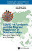 Covid-19 Pandemic and the Migrant Population in Southeast Asia: Vaccine, Diplomacy and Disparity