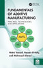 Fundamentals of Additive Manufacturing : Principles, Technologies, and Applications