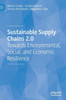 Sustainable Supply Chains 2.0 : Towards Environmental, Social, and Economic Resilience
