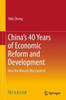 China’s 40 Years of Economic Reform and Development : How the Miracle Was Created