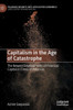 Capitalism in the Age of Catastrophe : The Newest Developments of Financial Capital in Times of Polycrisis