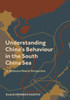 Understanding China’s Behaviour in the South China Sea : A Defensive Realist Perspective