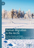Human Migration in the Arctic : The Past, Present, and Future