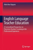 English Language Teacher Education : A Sociocultural Perspective on Preservice Teachers’ Learning in the Professional Experience