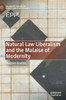 Natural Law Liberalism and the Malaise of Modernity