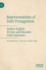 Representations of Dalit Protagonists : Indian English Fiction and Marathi Dalit Literature