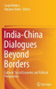 India-China Dialogues Beyond Borders : Cultural, Social Economic and Political Perspectives