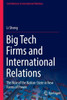 Big Tech Firms and International Relations : The Role of the Nation-State in New Forms of Power