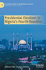 Presidential Elections in Nigeria's Fourth Republic