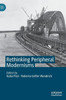 Rethinking Peripheral Modernisms