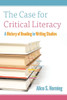 The Case for Critical Literacy : A History of Reading in Writing Studies
