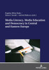 Media Literacy, Media Education and Democracy in Central and Eastern Europe