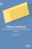 History Continues : Three Models of the Continuation of History