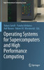 Operating Systems for Supercomputers and High Performance Computing