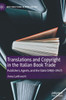 Translations and Copyright in the Italian Book Trade : Publishers, Agents, and the State (1900-1947)