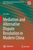 Mediation and Alternative Dispute Resolution in Modern China