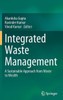 Integrated Waste Management : A Sustainable Approach from Waste to Wealth