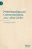 Professionalism and Commercialism in Australian Cricket