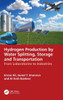 Hydrogen Production by Water Splitting, Storage and Transportation : From Laboratories to Industries