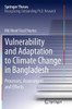 Vulnerability and Adaptation to Climate Change in Bangladesh : Processes, Assessment and Effects