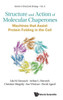 Structure and Action of Molecular Chaperones : Machines that Assist Protein Folding in the Cell