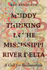 Muddy Thinking in the Mississippi River Delta : A Call for Reclamation