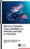 Revolutionary Challenges and Opportunities of Fintech