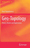 Geo-Topology : Theory, Models and Applications