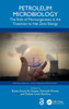 Petroleum Microbiology : The Role of Microorganisms in the Transition to Net Zero Energy