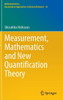 Measurement, Mathematics and New Quantification Theory