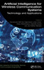 Artificial Intelligence for Wireless Communication Systems : Technology and Applications
