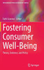 Fostering Consumer Well-Being : Theory, Evidence, and Policy