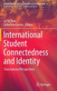 International Student Connectedness and Identity : Transnational Perspectives