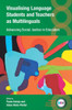 Visualising Language Students and Teachers as Multilinguals : Advancing Social Justice in Education