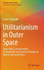 Utilitarianism in Outer Space : Space Policy, Socioeconomic Development and Security Strategies in Nigeria & South Africa