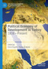 Political Economy of Development in Turkey : 1838 – Present
