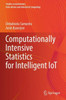 Computationally Intensive Statistics for Intelligent IoT