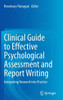 Clinical Guide to Effective Psychological Assessment and Report Writing : Integrating Research into Practice