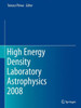 High Energy Density Laboratory Astrophysics 2008