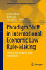 Paradigm Shift in International Economic Law Rule-Making : TPP as a New Model for Trade Agreements?