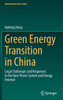 Green Energy Transition in China : Legal Challenges and Responses to the New Power System and Energy Internet