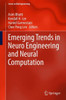 Emerging Trends in Neuro Engineering and Neural Computation
