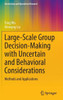 Large-Scale Group Decision-Making with Uncertain and Behavioral Considerations : Methods and Applications