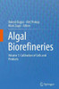 Algal Biorefineries : Volume 1: Cultivation of Cells and Products