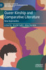 Queer Kinship and Comparative Literature : New Approaches